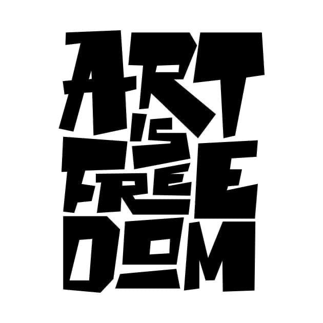 Art Is Freedom Poster